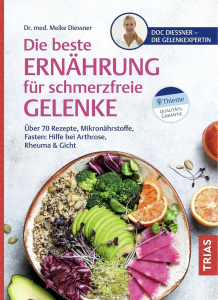 Die beste Ernährung für schmerzfreie Gelenke von Dr. Meike Diessner